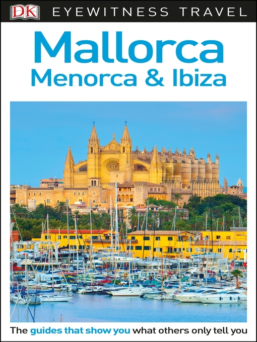 Title details for DK Eyewitness Travel Guide - Mallorca, Menorca & Ibiza by DK Travel - Available